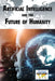 Artificial Intelligence and the Future of Humanity by Lisa Idzikowski