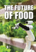 The Future of Food by Garrett Winter