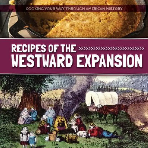 Recipes of the Westward Expansion by Katie Kawa