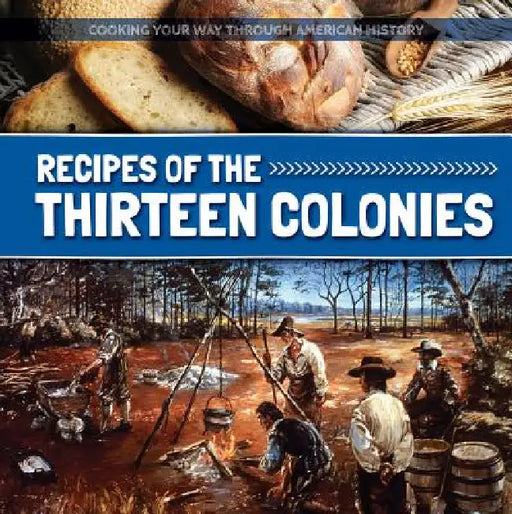 Recipes of the Thirteen Colonies by Joyce Jeffries