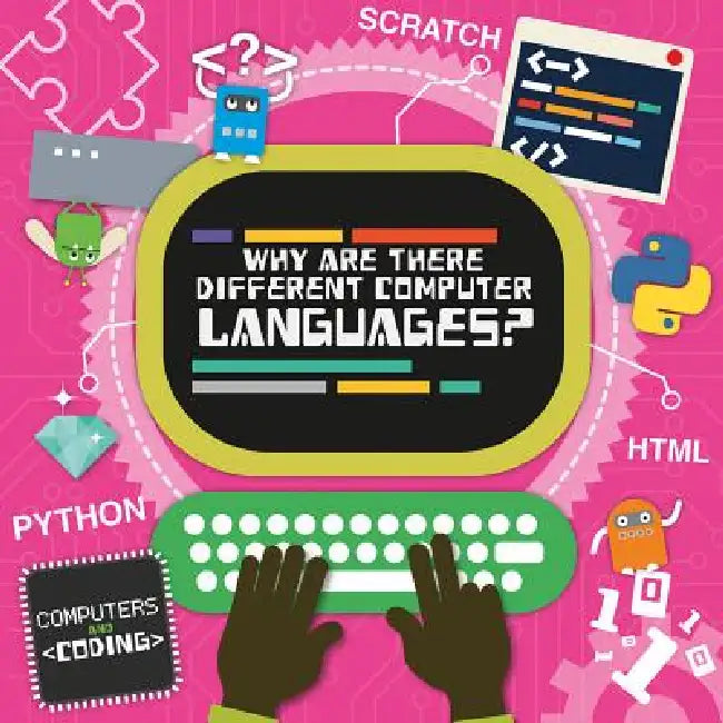 Why Are There Different Computer Languages? by Kirsty Holmes
