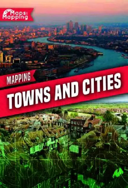 Mapping Towns and Cities by Holly Duhig, Madeline Tyler