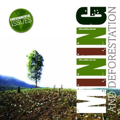 Mining and Deforestation by Emilie DuFresne