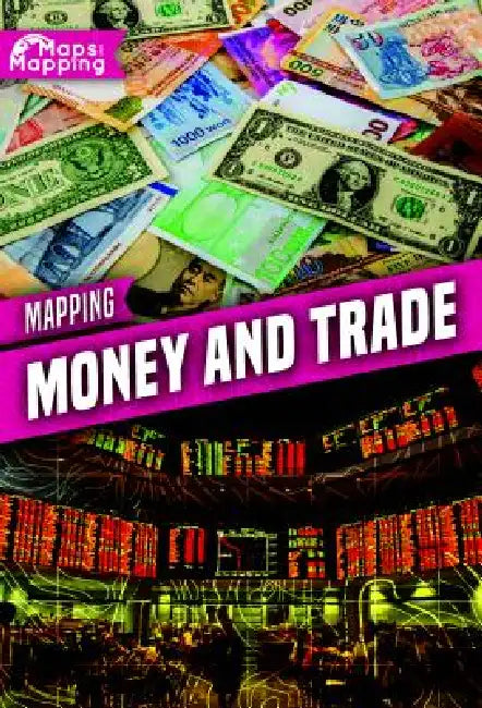 Mapping Money and Trade by Madeline Tyler