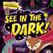 See in the Dark! by Emilie DuFresne