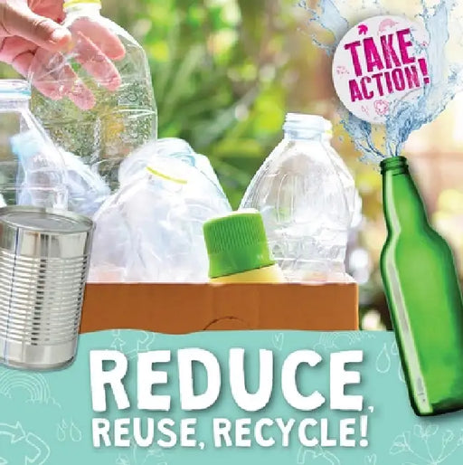Reduce, Reuse, Recycle! by Kirsty Holmes