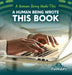 A Human Being Wrote This Book by Kristen Rajczak Nelson