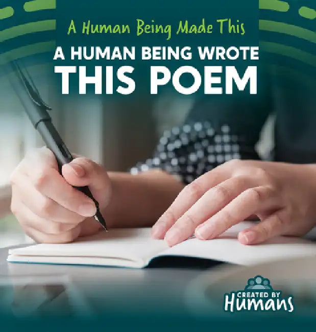 A Human Being Wrote This Poem by Kristen Rajczak Nelson