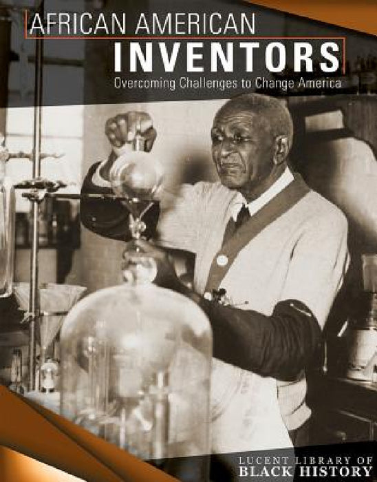 African American Inventors: Overcoming Challenges to Change America by Sophie Washburne