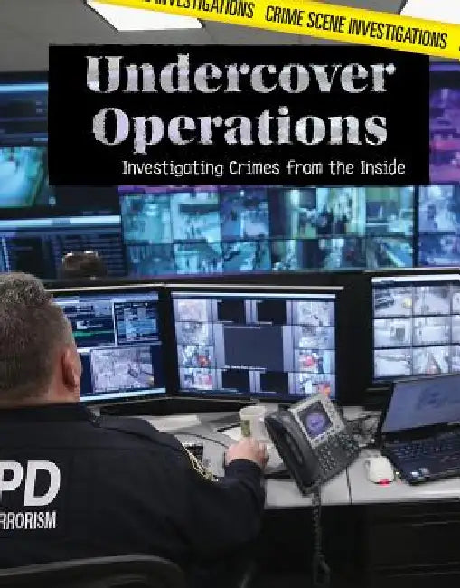 Undercover Operations: Investigating Crimes from the Inside by Edna McPhee