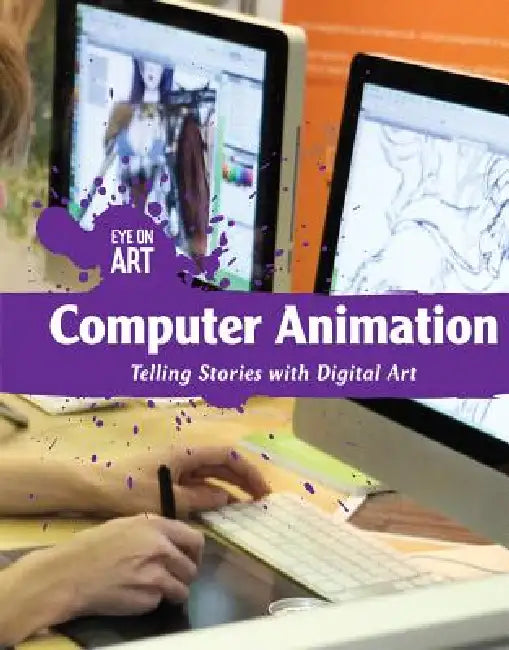 Computer Animation: Telling Stories with Digital Art by Tanya Dellaccio