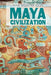 The Mysterious Maya Civilization by Emily Mahoney