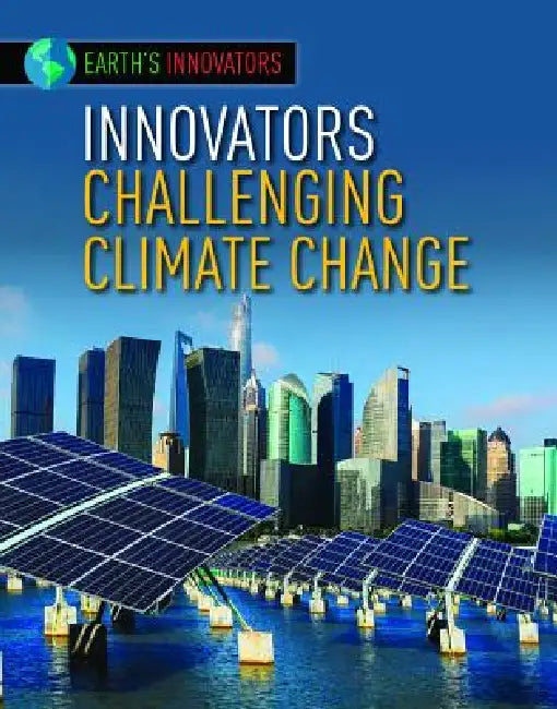 Innovators Challenging Climate Change by Robyn Hardyman