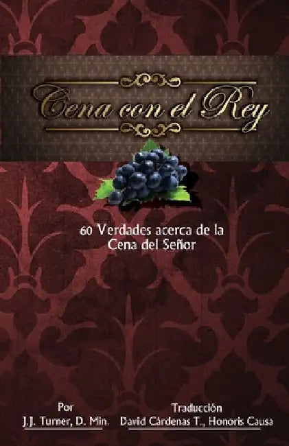 Cena con el Rey: 60 Verdades acerca de la Cena del Senor by Cardenas D. C., David