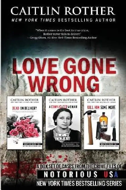 Love Gone Wrong (True Crime Box Set, Notorious USA) by Gregg Olsen