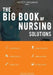 The Big Book of Nursing Solutions by Mercy Williams