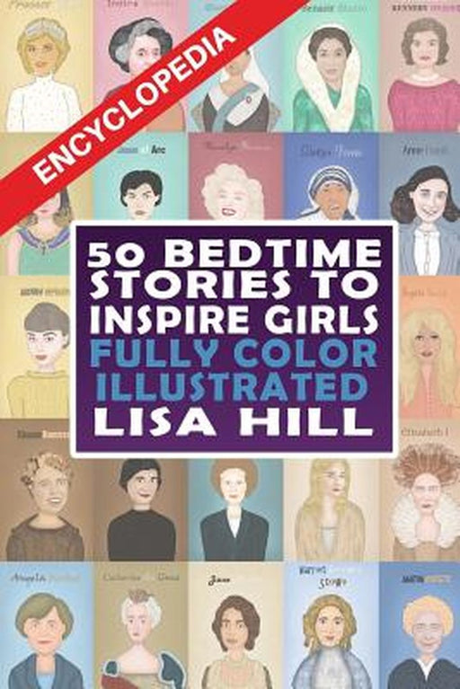 50 Bedtime Stories to Inspire Girls: Fully Color Illustrated by Lisa Hill
