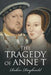 The Tragedy of Anne T by Robin William Gordon Raybould