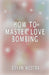 How To Master Love Bombing by Bryan Westra