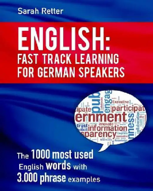 English: Fast Track Learning For German Speakers.: The 1000 most used words with 3.000 phrase examples. by Sarah Retter