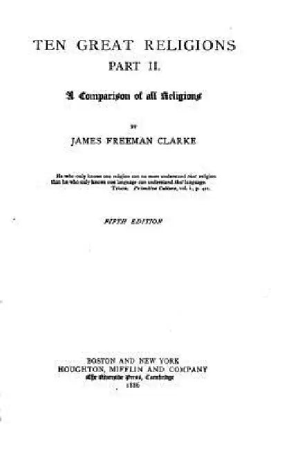 Ten Great Religions, an Essay in Comparative Theology - Part II by James Freeman Clarke
