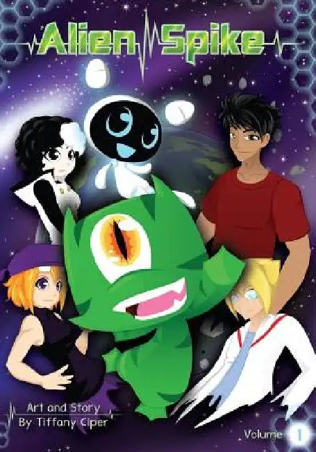 Alien Spike Volume 1: Arc 1 Parts 1-4 by Tiffany R. Ciper