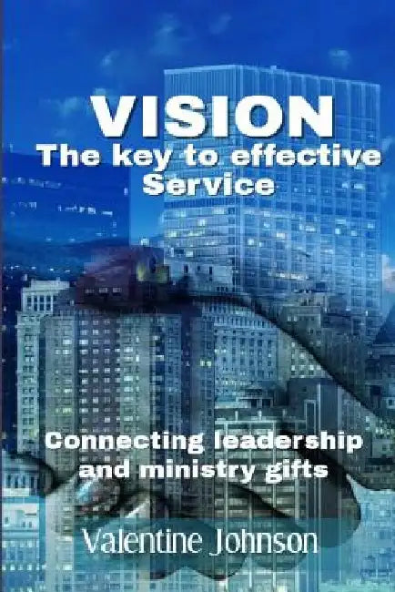 Vision: The key to effective service by Valentine Johnson