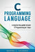 C Programming Language: A Step by Step Beginner's Guide to Learn C Programming in 7 Days by Darrel L. Graham