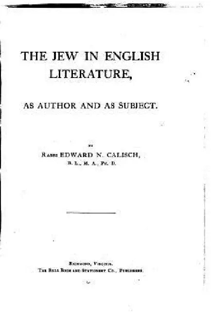The Jew in English Literature, As Author and as Subject by Edward Nathaniel Calisch