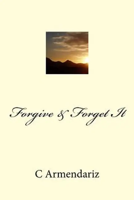 Forgive & Forget It by Armendariz, C. D.