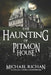 The Haunting of Pitmon House by Michael Richan
