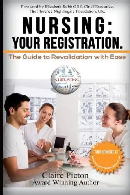Nursing: Your Registration.: The Guide to Revalidation with Ease. by Claire Picton