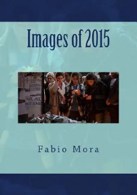 Images of 2015 by Fabio Mora