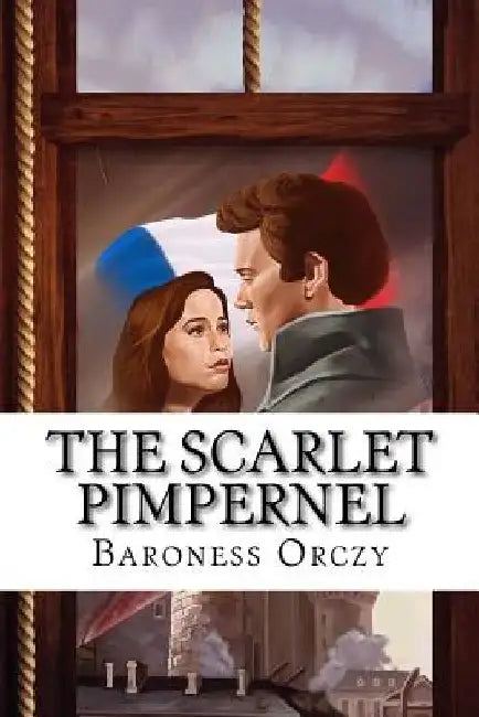 The Scarlet Pimpernel by Baroness Orczy