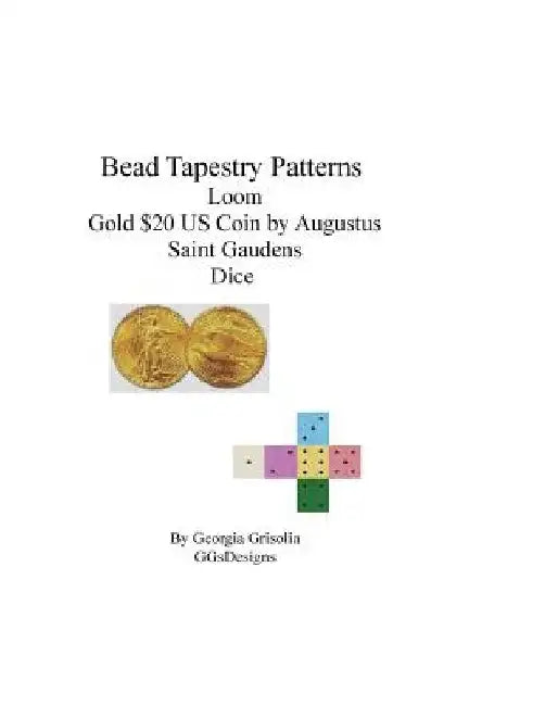 Bead tapestry patterns loom gold $20 coin by augustus saint gaudens dice by Georgia Grisolia