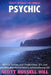 Psychic: UFO's, Spirits and Predictions. It's just another day in this man's extraordinary life. by Scott Russell Hill