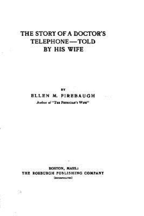 The story of a doctor's telephone - Told by his wife by Ellen M. Firebaugh