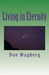 Living in Eternity by Don Wagberg