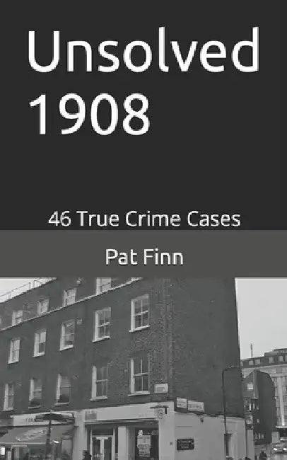 Unsolved 1908 by Pat Finn