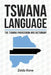 Tswana Language: The Tswana Phrasebook and Dictionary by Zeida Kone