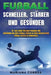 FUSSBALL SCHNELLER, STARKER Und GESUNDER: 30 TAGE GUIDE FUR KRAFTTRAINING UND ERNAHRUNG UM JEDEN FUSSBALLSPIELER IN EINEN ULTIMATIVEN FUSSBALLSPIELER by Correa, Mariana