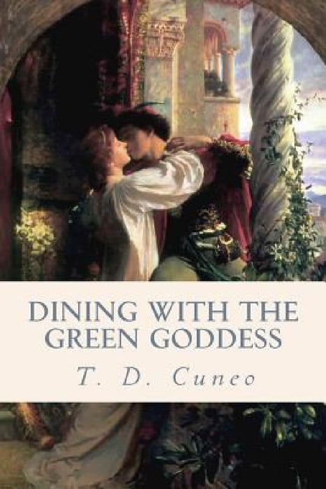 Dining with The Green Goddess by T. D. Cuneo