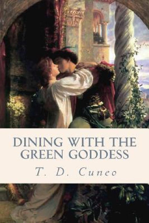 Dining with The Green Goddess by T. D. Cuneo