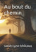 Au bout du chemin by Ishikawa, Sarah-Lyne