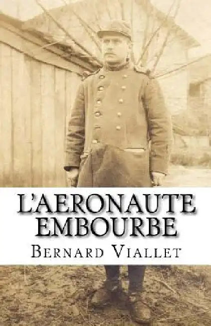 L'aeronaute embourbe by Viallet, Bernard