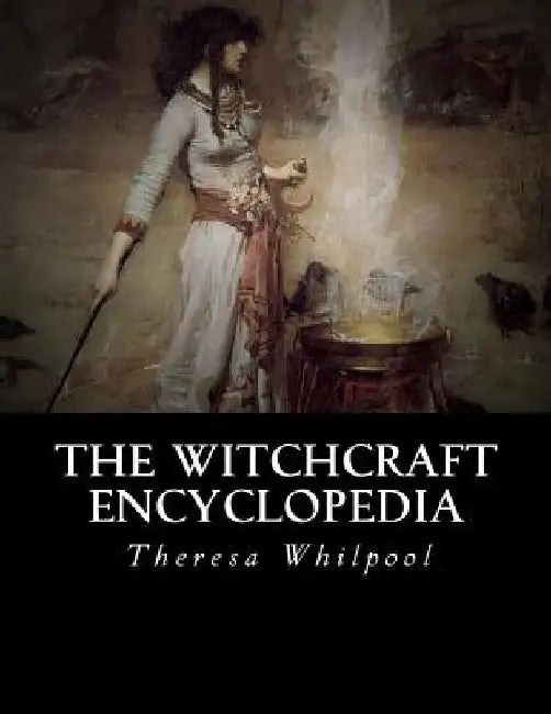 The Witchcraft Encyclopedia by Theresa T. Whilpool