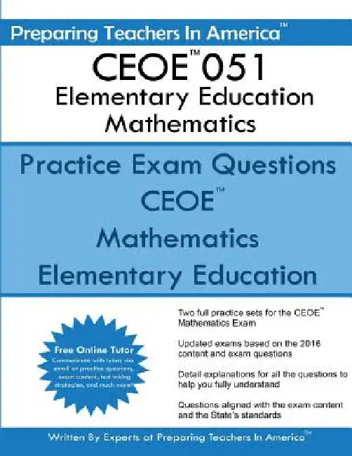 CEOE Elementary Education 051 Mathematics: Certification Examinations for Oklahoma Education by Preparing Teachers in America