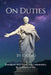 On Duties: A Guide To Conduct, Obligations, And Decision-Making by Quintus Curtius
