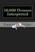 10,000 Dreams Interpreted by Gustavus Hindman Miller