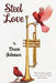 Steel Love by Deane Johnson